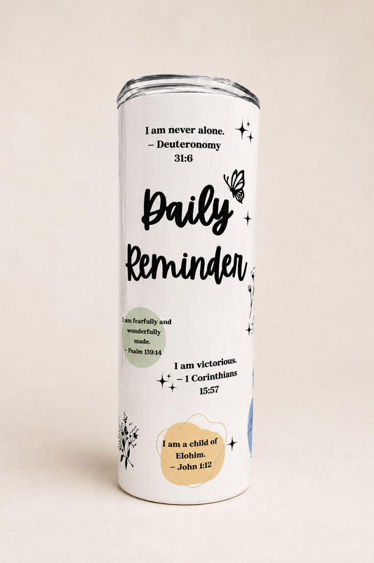 Daily Reminder Faith Tumbler